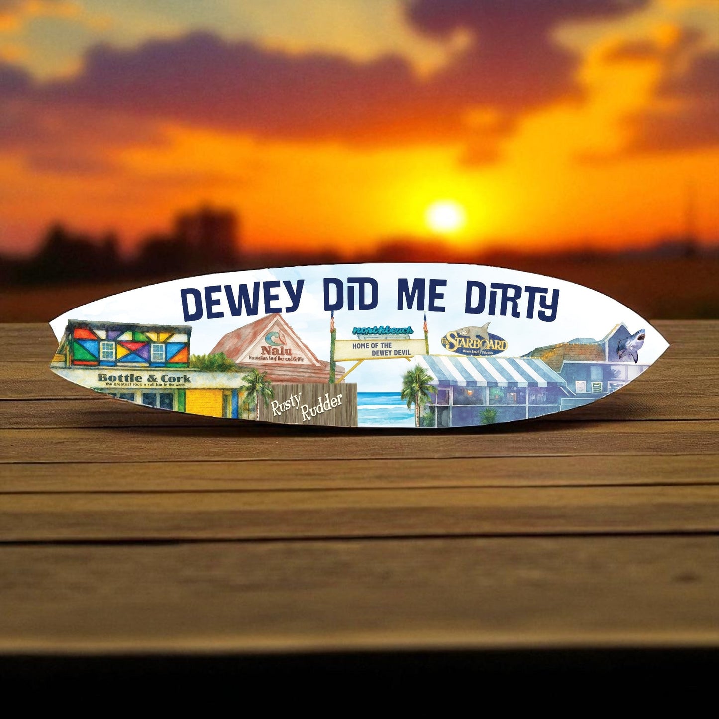 Dewey Beach Delaware Surfboard Wall Art, Dewey Did Me Dirty Surfboard Sign