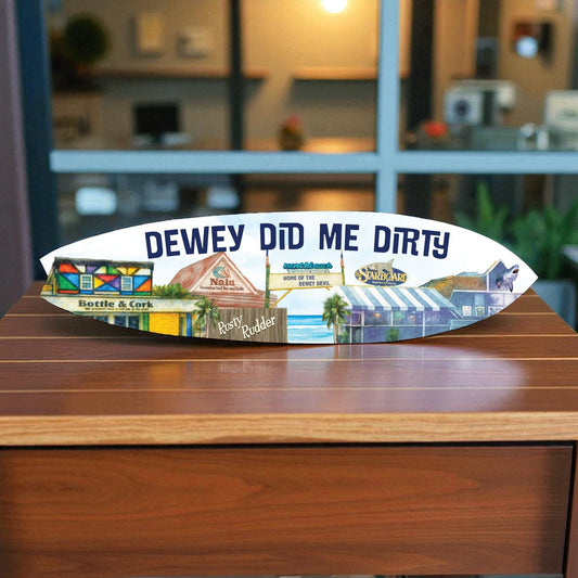 Dewey Beach Delaware Surfboard Wall Art, Dewey Did Me Dirty Surfboard Sign